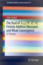 The Dual of L∞(X,L,λ), Finitely Additive Measures and Weak Convergence - ISBN 9783030347314