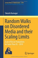 Random Walks on Disordered Media and their Scaling Limits - ISBN 9783319031514