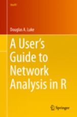 A User’s Guide to Network Analysis in R - ISBN 9783319238821