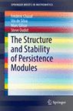 The Structure and Stability of Persistence Modules - ISBN 9783319425436