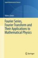 Fourier Series, Fourier Transform and Their Applications to Mathematical Physics - ISBN 9783319652610