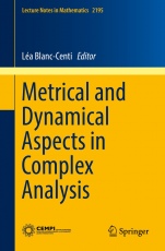 Metrical and Dynamical Aspects in Complex Analysis - ISBN 9783319658360