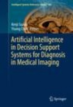 Artificial Intelligence in Decision Support Systems for Diagnosis in Medical Imaging - ISBN 9783319688428