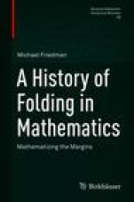 A History of Folding in Mathematics - ISBN 9783319724867