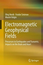 Electromagnetic Geophysical Fields: Precursors to Earthquakes and Tsunamis; Impacts on the Brain and - ISBN 9783319984605
