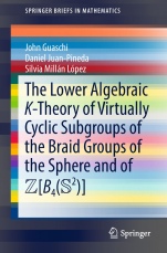 The Lower Algebraic K-Theory of Virtually Cyclic Subgroups of the Braid Groups of the Sphere and of ZB4(S2)  - ISBN 9783319994888