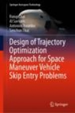 Design of Trajectory Optimization Approach for Space Maneuver Vehicle Skip Entry Problems - ISBN 9789811398445