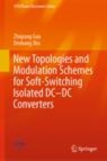 New Topologies and Modulation Schemes for Soft-Switching Isolated DC–DC Converters - ISBN 9789813299337