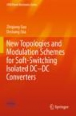 New Topologies and Modulation Schemes for Soft-Switching Isolated DC–DC Converters - ISBN 9789813299368