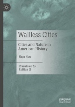 Wallless Cities: Cities and Nature in American History - ISBN 9789819778263