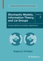 Stochastic Models, Information Theory, and Lie Groups, Volume 2 - ISBN 9780817649432