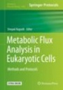 Metabolic Flux Analysis in Eukaryotic Cells - ISBN 9781071601587