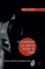 Psychopathy as Unified Theory of Crime - ISBN 9781137469090