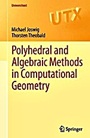 Polyhedral and Algebraic Methods in Computational Geometry - ISBN 9781447148166