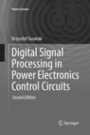 Digital Signal Processing in Power Electronics Control Circuits - ISBN 9781447174066