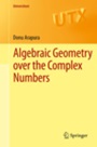Algebraic Geometry over the Complex Numbers - ISBN 9781461418085