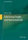 Functional Foods and Nutraceuticals - ISBN 9781461434795
