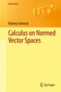 Calculus on Normed Vector Spaces - ISBN 9781461438939
