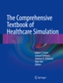 The Comprehensive Textbook of Healthcare Simulation - ISBN 9781461459927