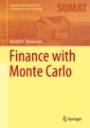 Finance with Monte Carlo - ISBN 9781461485100