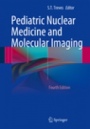 Pediatric Nuclear Medicine and Molecular Imaging - ISBN 9781493936908