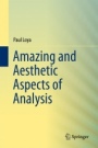 Amazing and Aesthetic Aspects of Analysis - ISBN 9781493967933