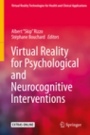 Virtual Reality for Psychological and Neurocognitive Interventions - ISBN 9781493994809