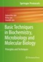 Basic Techniques in Biochemistry, Microbiology and Molecular Biology - ISBN 9781493998609