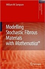 Modelling Stochastic Fibrous Materials with Mathematica - ISBN 9781848009905