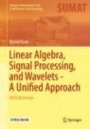 Linear Algebra, Signal Processing, and Wavelets - A Unified Approach - ISBN 9783030018115