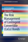 The Risk Management of Contingent Convertible (CoCo) Bonds - ISBN 9783030018238