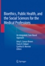 Bioethics, Public Health, and the Social Sciences for the Medical Professions - ISBN 9783030035433