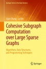 Cohesive Subgraph Computation over Large Sparse Graphs - ISBN 9783030035983