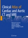 Clinical Atlas of Cardiac and Aortic CT and MRI - ISBN 9783030036812