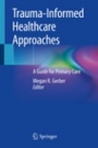 Trauma-Informed Healthcare Approaches - ISBN 9783030043414