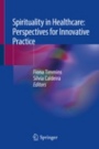 Spirituality in Healthcare: Perspectives for Innovative Practice - ISBN 9783030044190