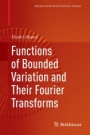 Functions of Bounded Variation and Their Fourier Transforms - ISBN 9783030044282