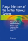 Fungal Infections of the Central Nervous System - ISBN 9783030060879