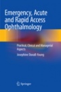 Emergency, Acute and Rapid Access Ophthalmology - ISBN 9783030064181