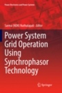 Power System Grid Operation Using Synchrophasor Technology  - ISBN 9783030077549