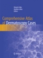 Comprehensive Atlas of Dermatoscopy Cases - ISBN 9783030083281