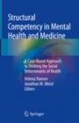 Structural Competency in Mental Health and Medicine - ISBN 9783030105242