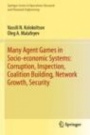 Many Agent Games in Socio-economic Systems: Corruption, Inspection, Coalition Building, Network Growth, Security - ISBN 9783030123734