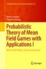 Probabilistic Theory of Mean Field Games with Applications I - ISBN 9783030132606