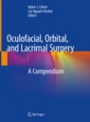 Oculofacial, Orbital, and Lacrimal Surgery - ISBN 9783030140908
