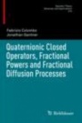 Quaternionic Closed Operators, Fractional Powers and Fractional Diffusion Processes - ISBN 9783030164119