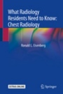 What Radiology Residents Need to Know: Chest Radiology  - ISBN 9783030168254