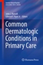 Common Dermatologic Conditions in Primary Care - ISBN 9783030180645