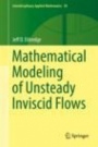 Mathematical Modeling of Unsteady Inviscid Flows - ISBN 9783030183189