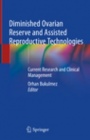 Diminished Ovarian Reserve and Assisted Reproductive Technologies - ISBN 9783030232344